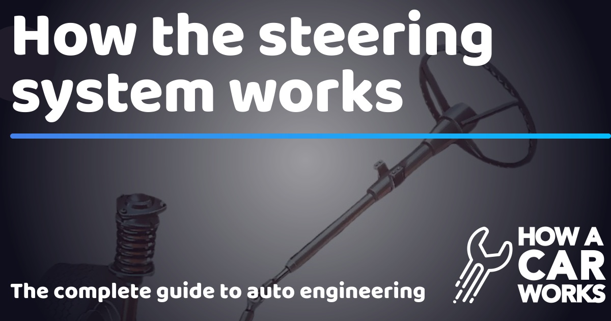 How The Steering System Works | How A Car Works